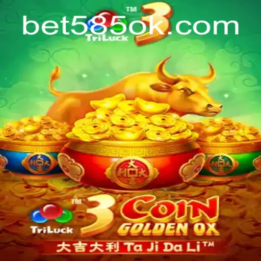 3CoinGoldenOX: Explore o Novo Jogo de Apostas com bet 585
