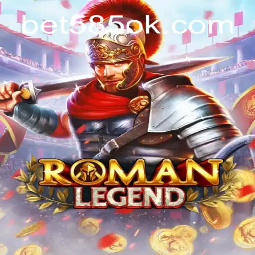 RomanLegend: Explorando o Mundo do Jogo de Apostas com a Keyword Bet 585